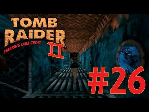 Lets Play Tomb Raider 2  - Episode 26 - Fowl Play