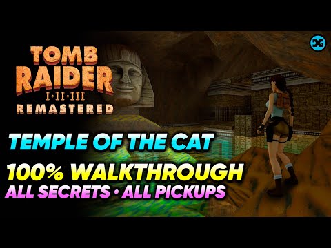 Temple of the Cat - Unfinished Business 100% Walkthrough: Secrets Pickups - Tomb Raider 1 Remastered