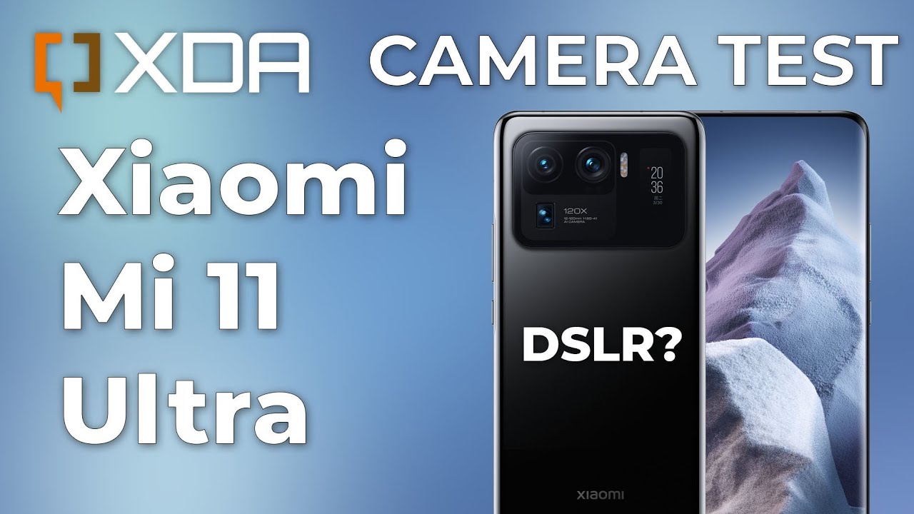We Put The Xiaomi Mi 11 Ultra 5G Against A DSLR Camera