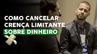 Aprenda a cancelar crenças limitantes sobre dinheiro