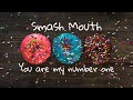 🇺🇸 Smash Mouth - You Are My Number One