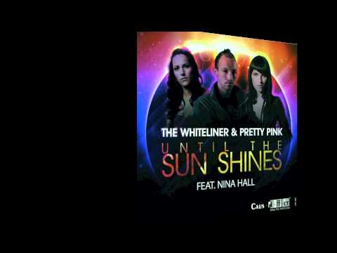 The Whiteliner & Pretty Pink feat. Nina Hall - Until the Sun shines (The Teachers Remix)