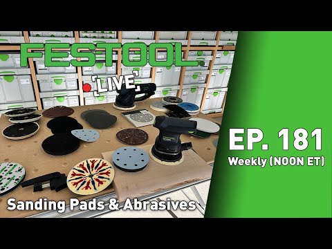 Festool Live Episode 181 - Sanding Pads & Abrasives