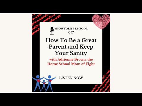 HTL 057: How To Be a Great Parent and Keep Your Sanity, with Adrienne Brown