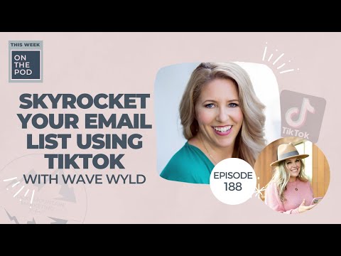 Skyrocket your Email List using TikTok with Wave Wyld