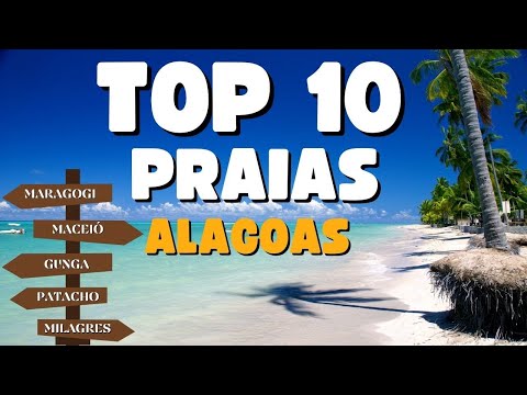 Top 10 Praias de Maceió e Alagoas Maragogi