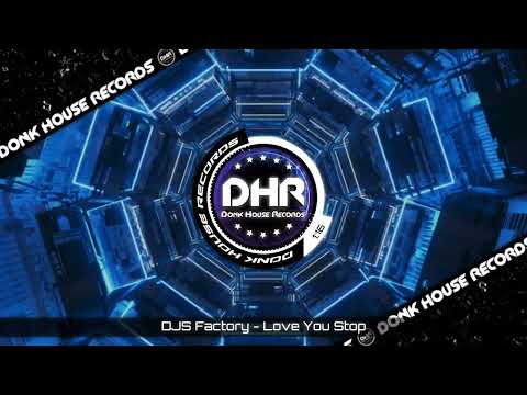 DJS Factory - Love You Stop - DHR UK Bounce 🔥