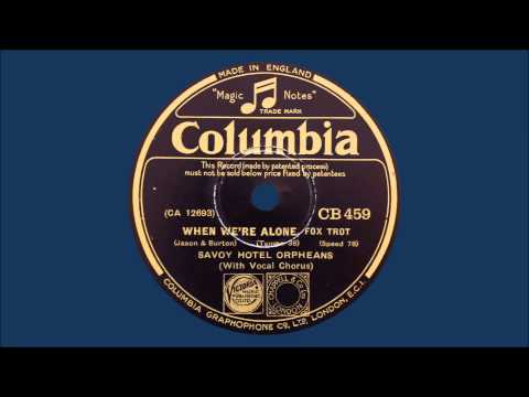 Savoy Hotel Orpheans (Al Bowlly) - When We're Alone