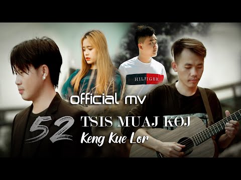 52 Tsis Muaj Koj - KengKue Lor  (Official Music Video)