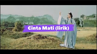 Download lagu CINTA MATI - DEK ULIK (video lirik) mp3 Download lagu CINTA MATI - DEK ULIK (video lirik) mp3