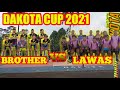 LAWAS vs BROTHER ||DAKOTA CUP 1 2021