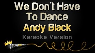 Andy Black - We Don&#39;t Have To Dance (Karaoke Version)