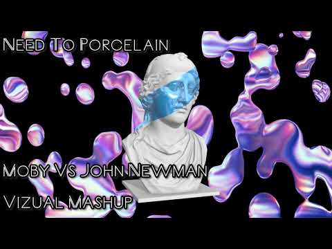 Moby Vs John Newman - Need To Porcelain - Vizual Mashup