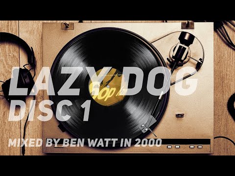 Lazy Dog Vol. 1 Ben Watt mix from 2000