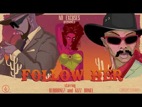 Blaqbonez (feat. Kizz Daniel) - Follow Her (Official Audio)