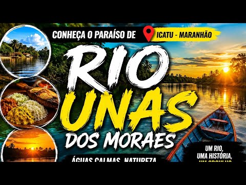 Conheça o Rio Unas dos Moraes | O Paraíso Escondido de Icatu - Maranhão