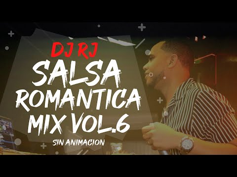 DJ RJ - SALSA ROMANTICA ❤️ MIX VOL 6 - (Sin Animación)