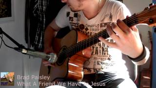 Brad Paisley - What A Friend We Have In Jesus [Guitar Cover]