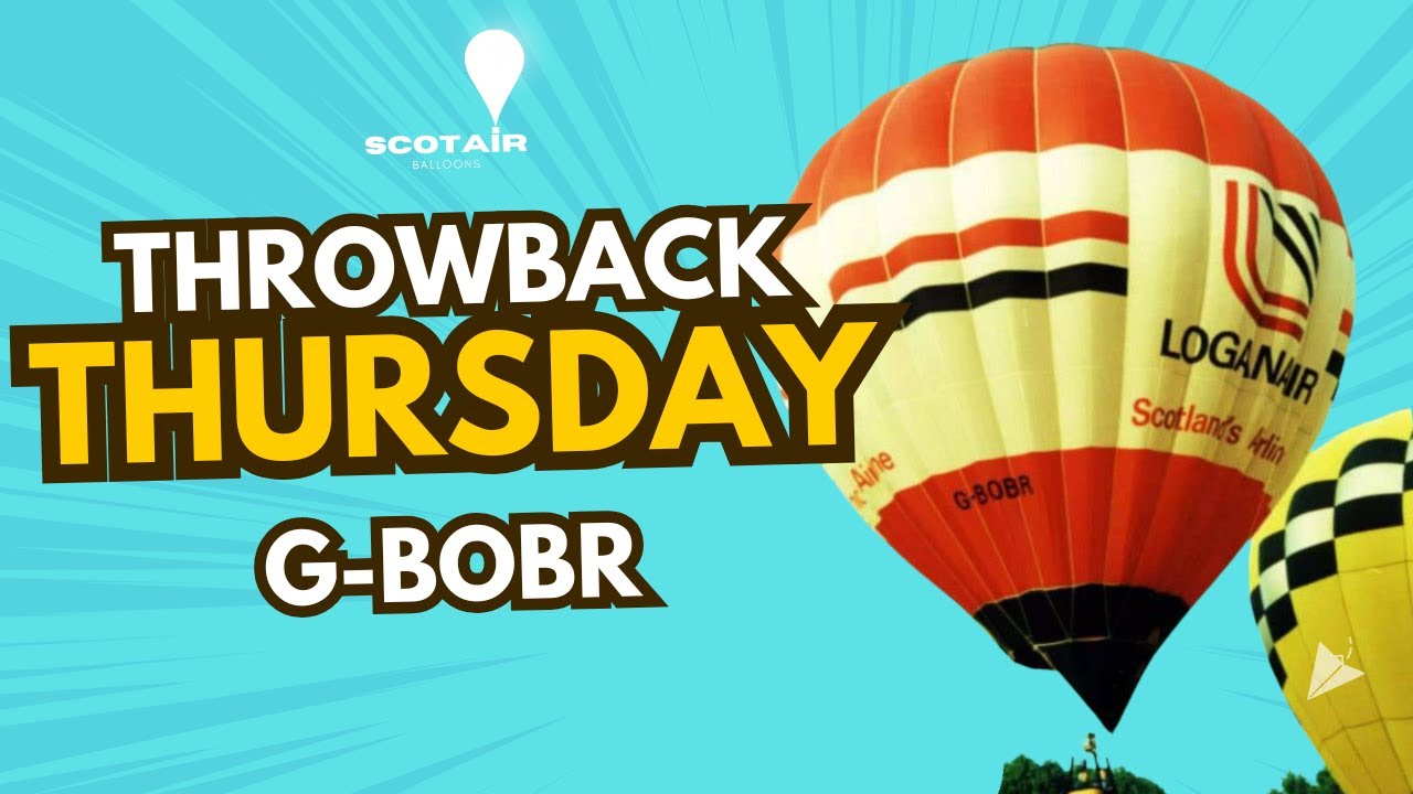 G-BOBR - The Balloon That Started Scotair’s Journey