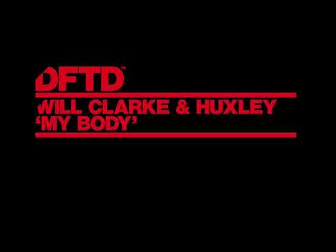 Will Clarke & Huxley ‘My Body’