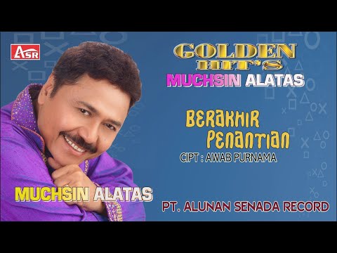 MUCHSIN ALATAS -  BERAKHIR PENANTIAN ( Official Video Musik ) HD