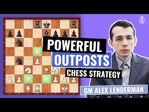 How powerful Outposts can decide the Game | Advanced Chess Strategy | GM Alex Lenderman