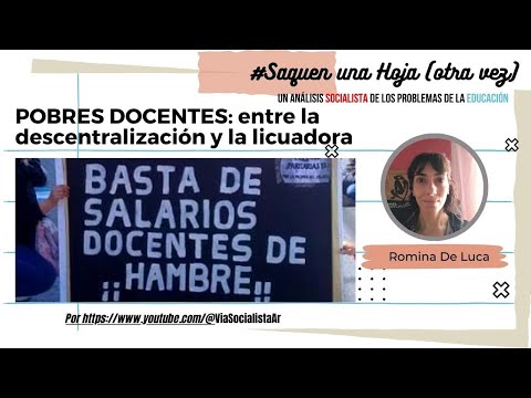 Docentes pobres: entre la descentralización y el ajuste licuadora -Romina De Luca