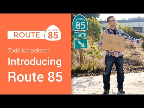Introducing Route 85