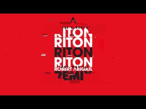 RITON - Rinse & Repeat (ROBERT ABIGAIL REMIX)