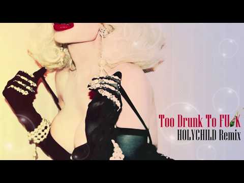Video thumbnail for Too Drunk to Fuck (HOLYCHILD Remix)