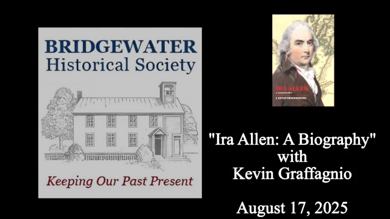 Bridgewater Historical Society: Ira Allen,  A Biography