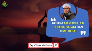 Download lagu Hukum Mempelajari Tenaga Dalam dan Ilmu Kebal | Buya Yahya Menjawab mp3