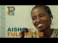 AISHA | Inspiring Tanzanian Drama about a strong women | TidPix