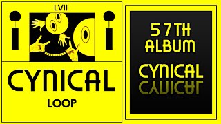 Loop - 57th ALBUM - CYNICAL (Full Album Stream)
