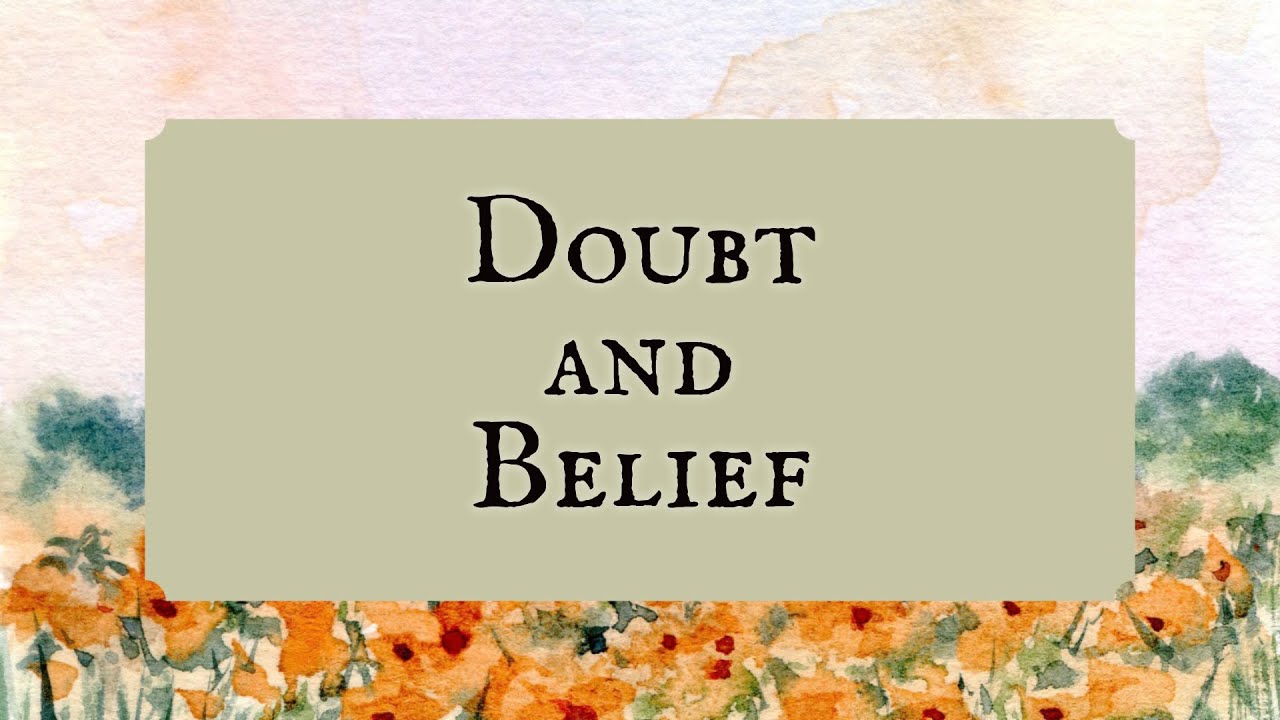 Doubt and Belief
