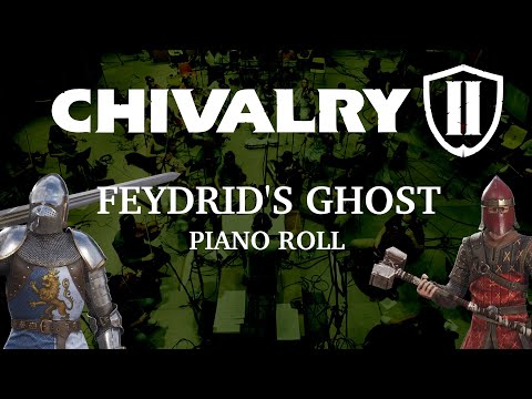 Chivalry 2 - Feydrid's Ghost (Piano Roll)