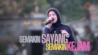 Download lagu SEMAKIN SAYANG SEMAKIN KEJAM - MYTA ANGGRAENI |  Mardatila Group mp3