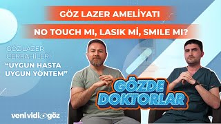 LAZER GÖZ AMELİYATI: NO TOUCH MI, LASIK Mİ, SMILE MI? | GÖZDE DOKTORLA