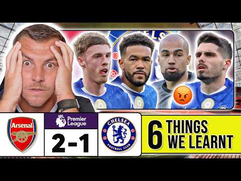 6 THINGS WE LEARNT FROM ARSENAL 2-1 CHELSEA 🤬