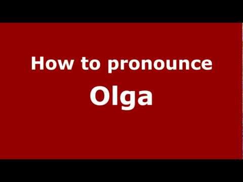 How to pronounce Olga