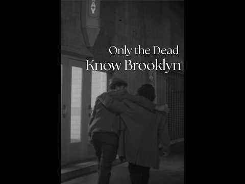Only the Dead Know Brooklyn