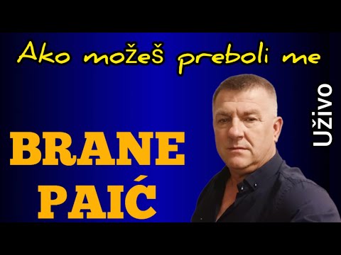 Brane Paić  - Ako možeš preboli me (Uživo)