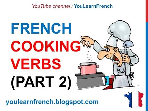 French Lesson 228 - COOKING VERBS Part 2 Kitchen Utensils Food Vocabulary French cuisine recipes