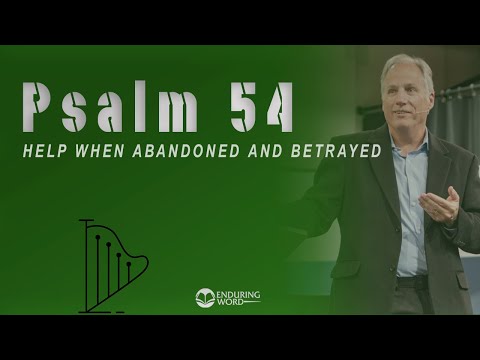 Psalm 54 - Help When Abandoned and Betrayed