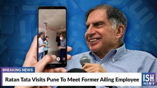 Ratan Tata Visits Pune To Meet Former Ailing Employee