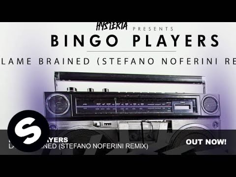 Bingo Players - Lame Brained (Stefano Noferini Remix)