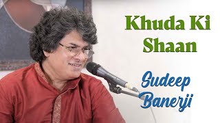 Khuda ki Shaan | Sudeep Banerji | Bazm e Khas