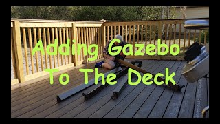 Adding Gazebo To Deck Finishing Touches