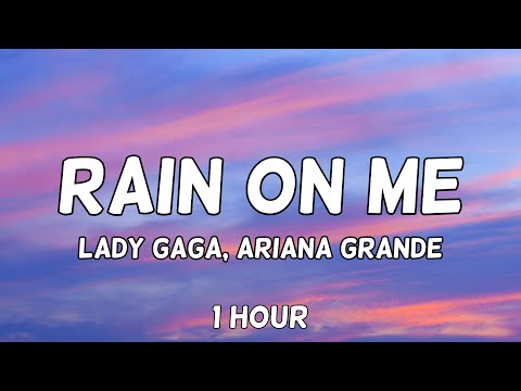 Lady Gaga, Ariana Grande - Rain On Me 1 Hour Loop
