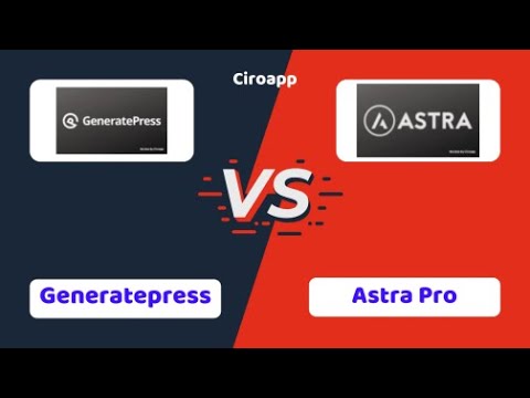 Generatepress vs Astra Pro - Which One is Better? #ciroapp